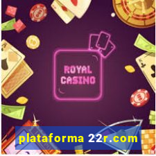 plataforma 22r.com